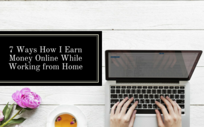 7 Ways How I Earn Money Online While Working from Home