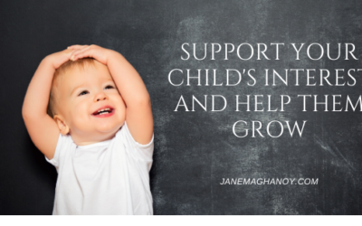 Support Your Child’s Interests and Help Them Grow