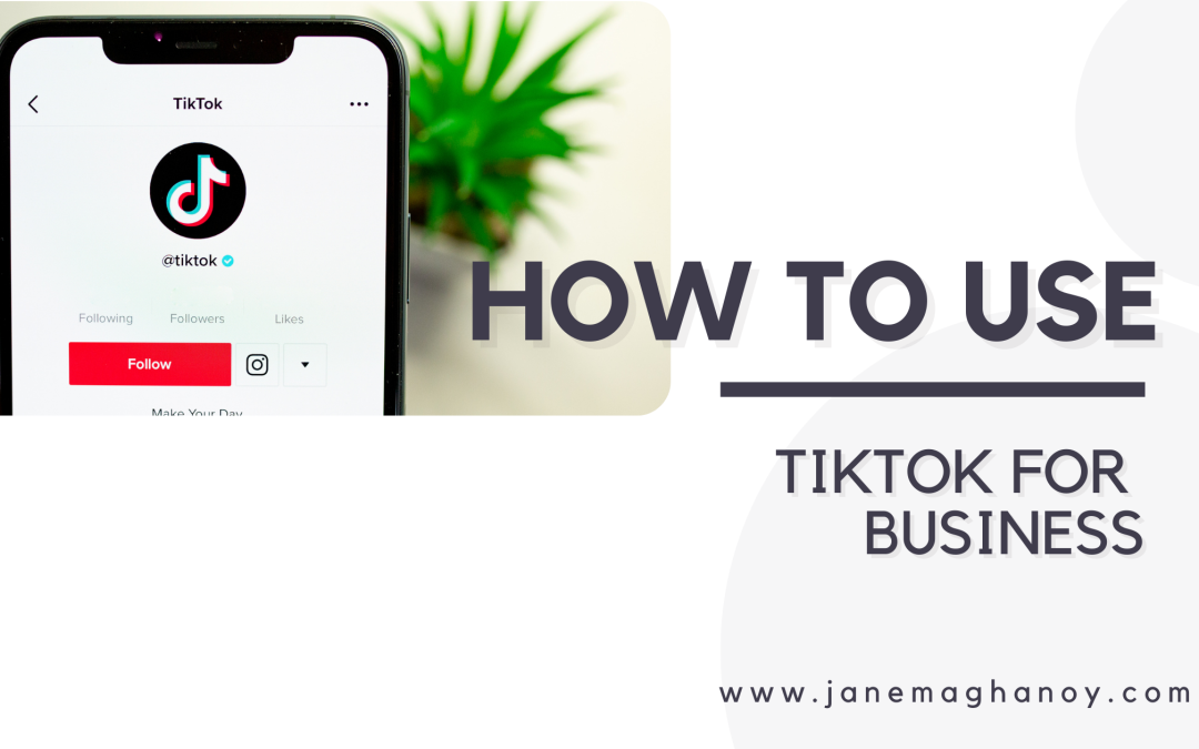 How to Use Tiktok For Business