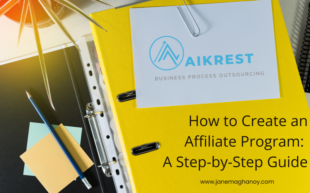 How to Create an Affiliate Program: A Step-by-Step Guide